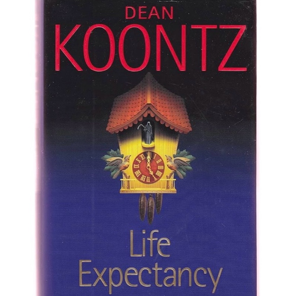 Dean Koontz Life Expectancy: A Novel Hardcover Book
